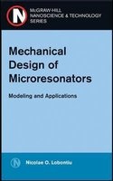 Mechanical Design of Microresonators - Modeling and Applications (Hardcover) - Nicolae Lobontiu Photo