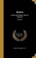 Sewers - Ancient and Modern; With an Appendix; Volume 2 (Hardcover) - Cyrenus B 1817 Wheeler Photo