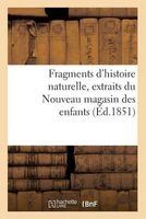 Fragments D'Histoire Naturelle, Extraits Du Nouveau Magasin Des Enfants (French, Paperback) - Sans Auteur Photo