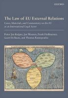 The Law of EU External Relations - Cases, Materials, and Commentary on the EU as an International Legal Actor (Paperback) - Pieter Jan Kuijper Photo
