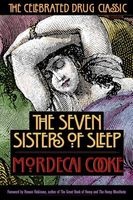 Seven Sisters of Sleep - The Celebrated Drug Classic (Paperback) - Mordecai Cubitt Cooke Photo