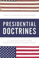 Presidential Doctrines - U.S. National Security from George Washington to Barack Obama (Paperback) - Joseph M Siracusa Photo
