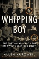 Whipping Boy - The Forty-Year Search for My Twelve-Year-Old Bully (Hardcover) - Allen Kurzweil Photo