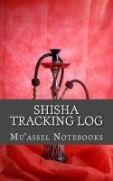 Shisha Tracking Log - A 5x8 Blank Journal (Paperback) - Muassel Notebooks Photo