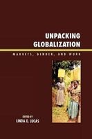 Unpacking Globalization - Markets, Gender, and Work (Paperback) - Linda E Lucas Photo