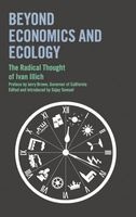 Beyond Economics and Ecology - The Radical Thought of  (Paperback) - Ivan Illich Photo