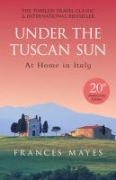 Under the Tuscan Sun (Paperback, 20th Anniversary edition) - Frances Mayes Photo