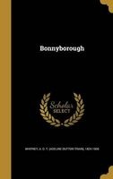 Bonnyborough (Hardcover) - A D T Adeline Dutton Train Whitney Photo