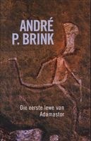 Die Eerste Lewe Van Adamastor (Afrikaans, Paperback) - Andre P Brink Photo