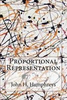 Proportional Representation (Paperback) - John H Humphreys Photo