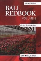 Ball Redbook, Volume 2: Crop Production (Hardcover) - Jim Nau Photo