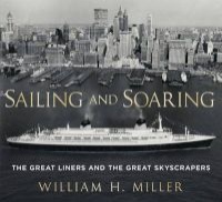 Sailing and Soaring - The Great Liners and the Great Skyscrapers (Paperback) - William H Miller Photo