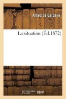 La Situation (French, Paperback) - De Gardane A Photo