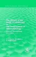 History of the Study of Landforms, Volume 1: Geomorphology Before Davis (Hardcover) - Richard J Chorley Photo