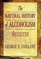 The Natural History of Alcoholism Revisited (Paperback, 2nd Revised edition) - George E Vaillant Photo