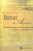 A Course on Abstract Algebra (Hardcover) - Minking Eie Photo