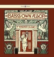 Baby's Own Aesop - Being the Fables Condensed in Rhyme with Portable Morals - Illustrated by  (Hardcover) - Walter Crane Photo