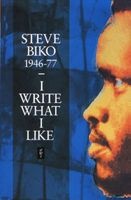 I Write What I Like - A Selection of Writings (Paperback, 1 Rev Ed) - Steve Biko Photo