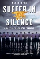 Suffer in Silence - A Novel of Navy SEAL Training (Paperback) - David Reid Photo