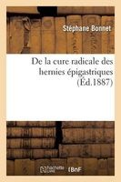 de La Cure Radicale Des Hernies Epigastriques (French, Paperback) - Bonnet S Photo