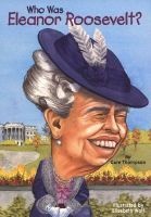 Who Was Eleanor Roosevelt? (Paperback, 2004. 2nd Print) - Gare Thompson Photo