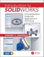 Introduction to Solidworks - A Comprehensive Guide with Applications in 3D Printing (Book) - Godfrey C Onwubolu Photo