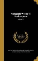 Complete Works of Shakespeare; Volume 4 (Hardcover) - William 1564 1616 Shakespeare Photo