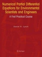 Numerical Partial Differential Equations for Environmental Scientists and Engineers - A First Practical Course (Hardcover, 2005) - Daniel R Lynch Photo