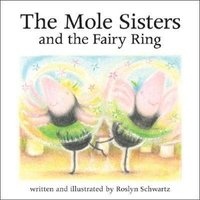 The Mole Sisters and Fairy Ring (Hardcover, New) - Roslyn Schwartz Photo