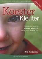 Koester Jou Kleuter - Verstaan Jou Kleuter Se Sensoriese Wereld (Afrikaans, Paperback, New edition) - Ann Richardson Photo