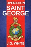 Operation Saint George (Paperback) - J G White Photo