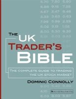 The UK Trader's Bible - The Complete Guide to Trading the UK Stock Market (Paperback) - Dominic Connolly Photo
