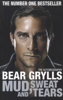 Mud, Sweat and Tears (Paperback) - Bear Grylls Photo