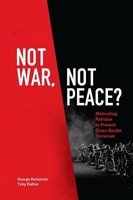 Not War, Not Peace? - Motivating Pakistan to Prevent Cross-Border Terrorism (Hardcover) - George Perkovich Photo