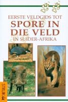 Sasol Eerste Veldgids tot Spore in die Veld in Suider-Afrika (Afrikaans, Paperback, New ed.) - Louis Liebenberg Photo