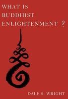 What is Buddhist Enlightenment? (Hardcover) - Dale S Wright Photo