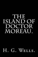The Island of Doctor Moreau by H. G. Wells. (Paperback) - H G Wells Photo
