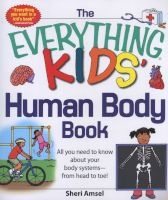 Everything Kids' Human Body Book - All You Need to Know About Your Body Systems - From Head to Toe! (Paperback) - Sheri Amsel Photo