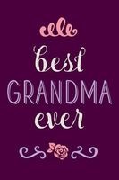 Best Grandma Ever - Beautiful Journal, Notebook, Diary, 6"x9" Lined Pages, 150 Pages (Paperback) - Creative Notebooks Photo