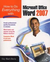 How to Do Everything with Microsoft Office Word 2007 (Paperback, 2007) - Guy Hart Davis Photo