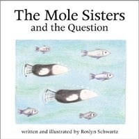 The Mole Sisters and Question (Hardcover, Library binding) - Roslyn Schwartz Photo