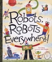 Robots, Robots Everywhere! (Hardcover) - Sue Fliess Photo