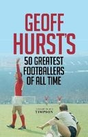 's 50 Greatest Footballers of All Time (Hardcover) - Geoff Hurst Photo