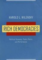 Rich Democracies - Political Economy, Public Policy and Performance (Paperback) - Harold L Wilensky Photo