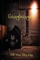 Gangbanger (Paperback) - Jill Van Den Eng Photo
