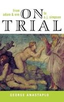 On Trial - From Adam and Eve to O.J.Simpson (Hardcover, New) - George Anastaplo Photo