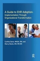 A Guide to EHR Adoption - Implementation Through Organizational Transformation (Paperback) - Cynthia J Davis Photo