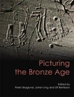 Picturing the Bronze Age (Hardcover) - Johan Ling Photo