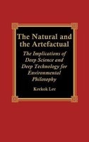 The Natural and the Artefactual - The Implications of Deep Science and Deep Technology for Environmental Philosophy (Hardcover) - Keekok Lee Photo