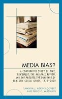Media Bias? - A Comparative Study of Time, Newsweek, the National Review, and the Progressive, 1975-2000 (Hardcover) - Tawnya J Adkins Covert Photo